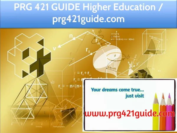 PRG 421 GUIDE Higher Education / prg421guide.com