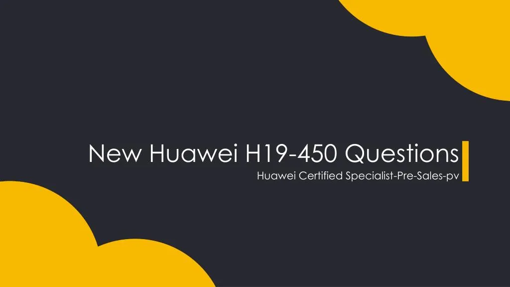 new huawei h19 450 questions