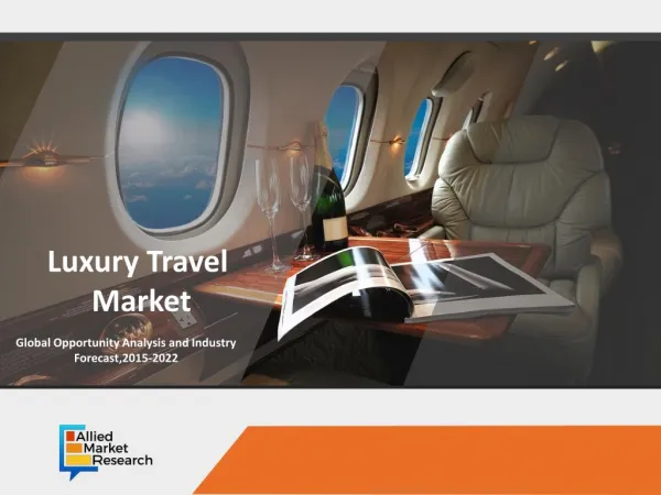 Luxury Travel Market | Moving Towards a Brighter Future