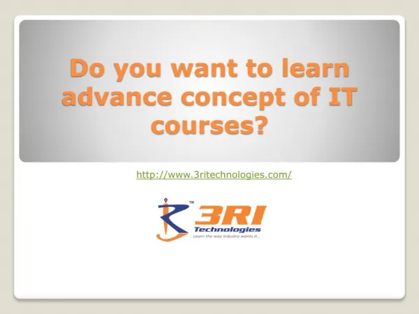 Do you want to Learn advance concept of IT courses