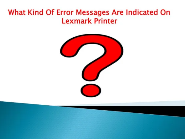 What Kind Of Error Messages Are Indicated On Lexmark Printer?