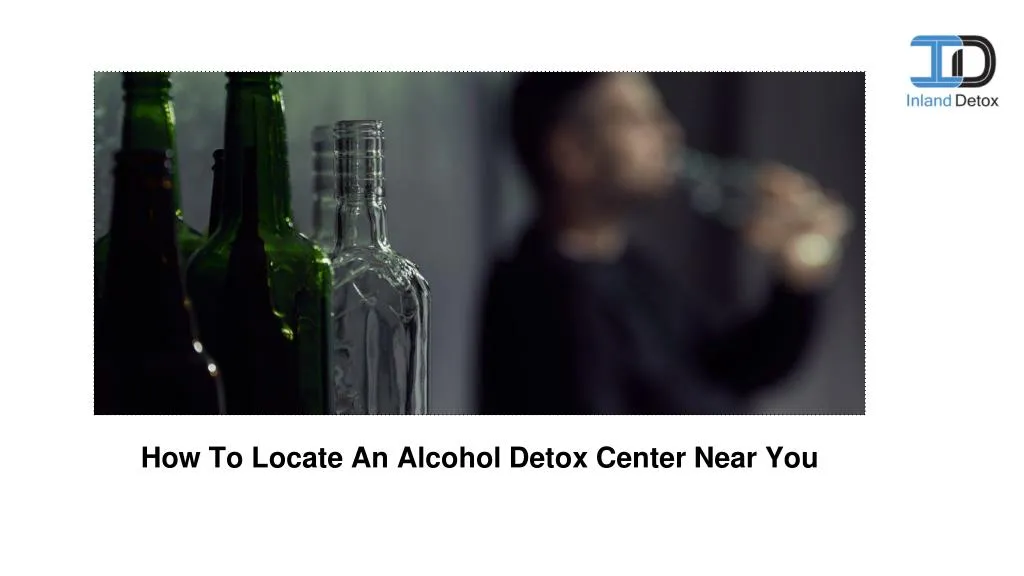 how to locate an alcohol detox center near you