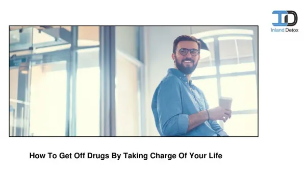 How To Get Off Drugs By Taking Charge Of Your Life