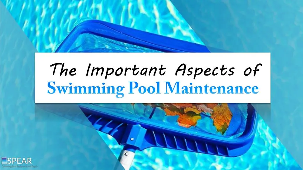 the important aspects of swimming pool maintenance