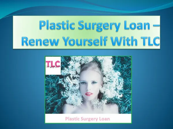 Plastic Surgery Loan – Renew Yourself With TLC