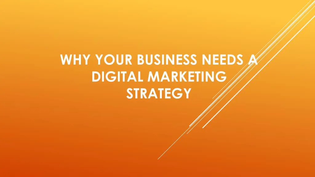 why your business needs a digital marketing strategy