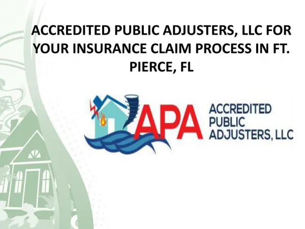 Accredited Public Adjusters, LLC for Your Insurance Claim Process in Ft. Pierce, FL