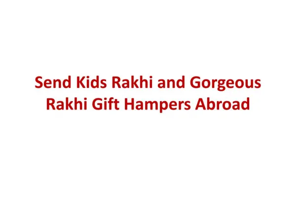 Send Kids Rakhi and Gorgeous Rakhi Gift Hampers Abroad