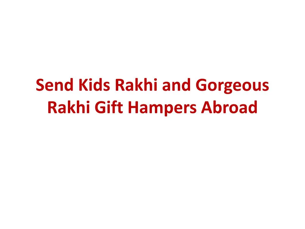send kids rakhi and gorgeous rakhi gift hampers abroad