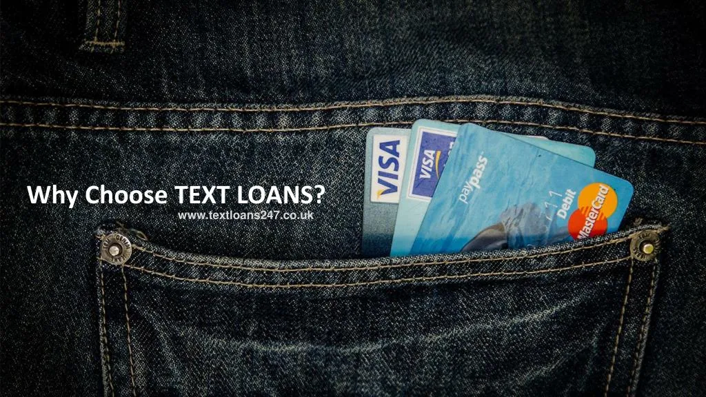 why choose text loans