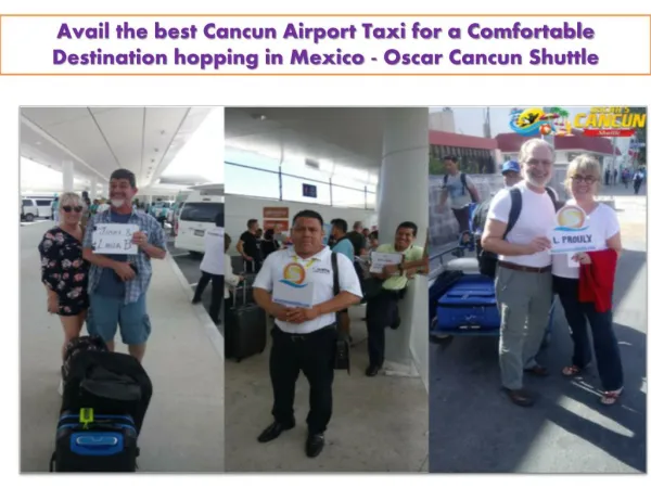 Avail the best Cancun Airport Taxi for a Comfortable Destination hopping in Mexico - Oscar Cancun Shuttle