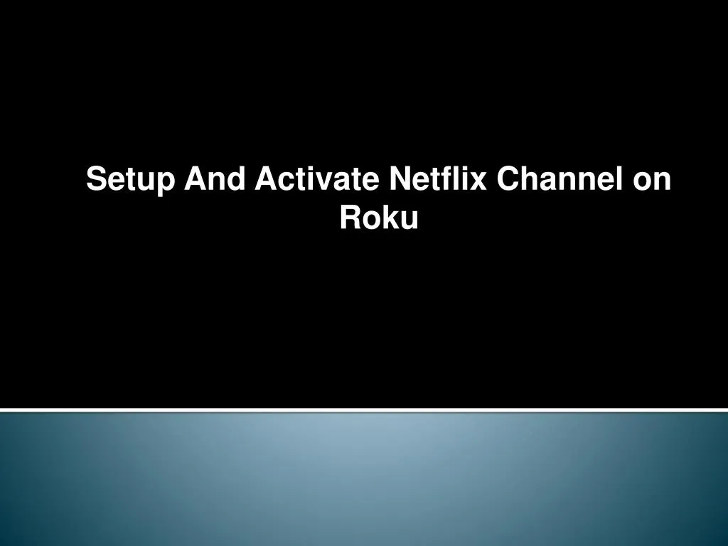 setup and activate netflix channel on roku