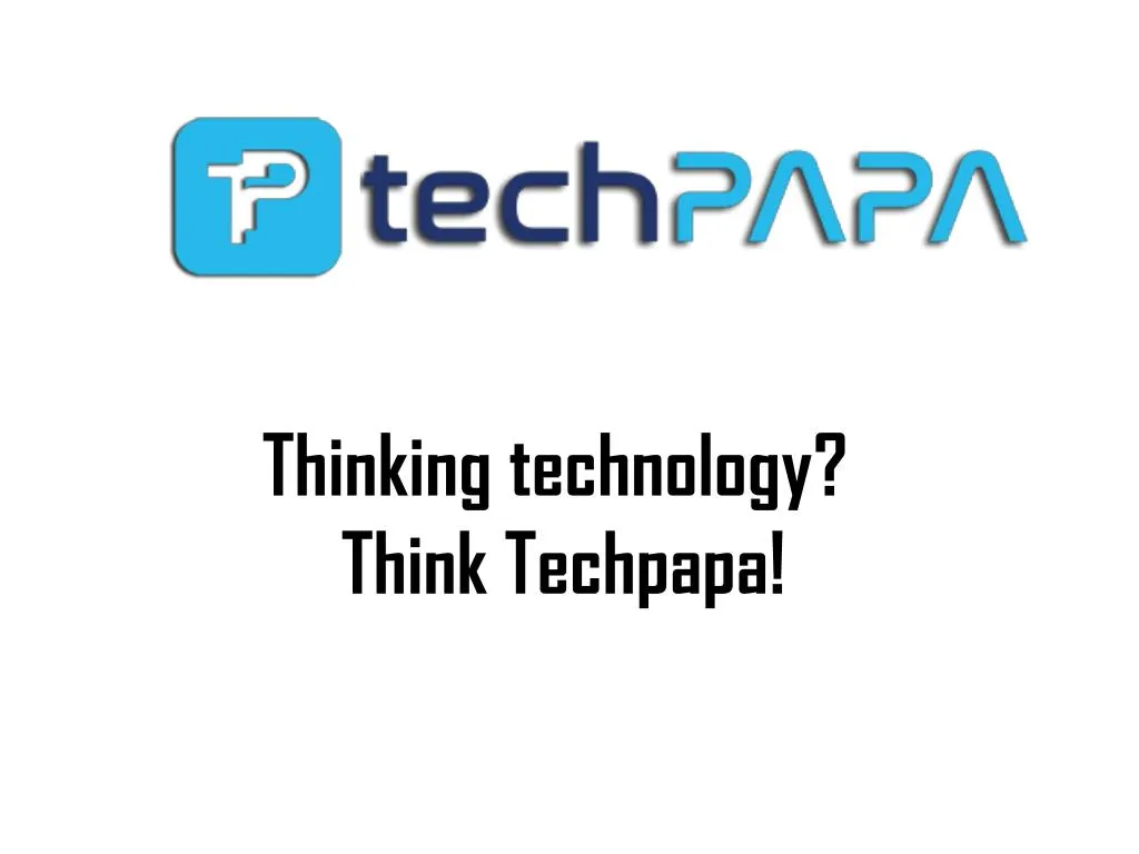 thinking technology think techpapa