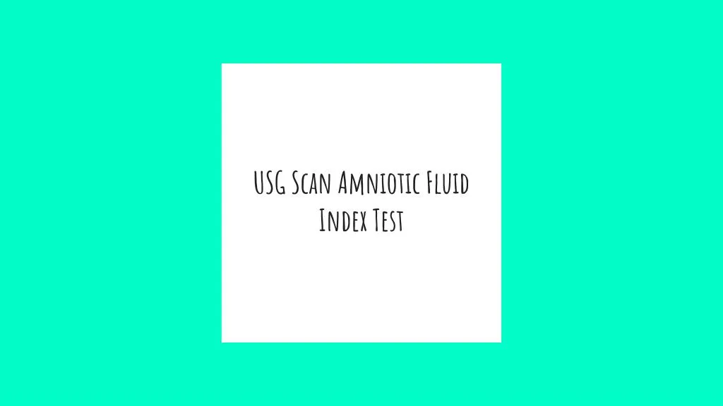 usg scan amniotic fluid index test