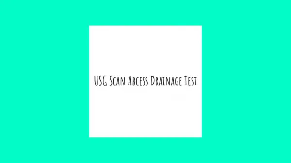 Usg scan abcess drainage test