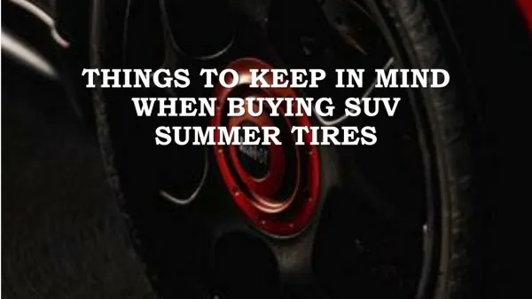 Things To Keep In Mind When Buying SUV Summer Tires