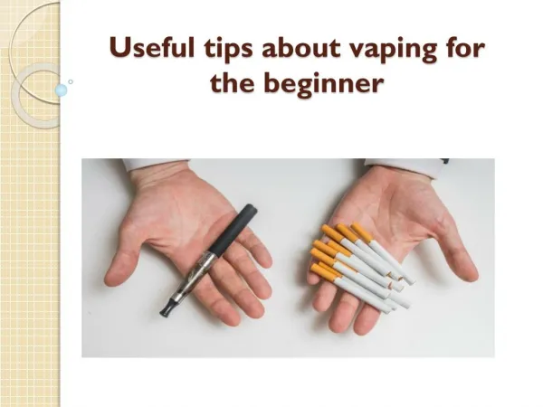 Useful tips about vaping for the beginner