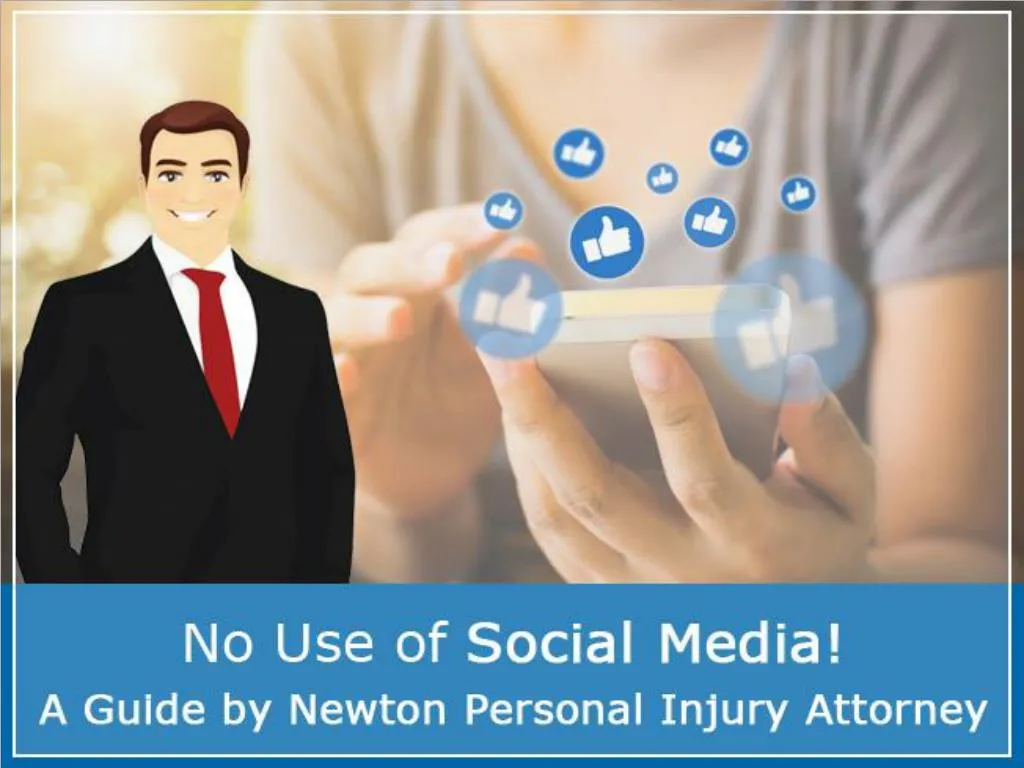 no use of social media a guide by newton personal injury attorney