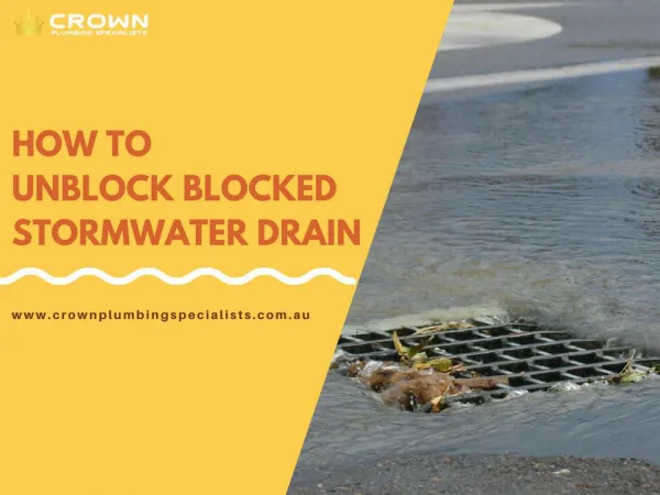 Tips to unblock blocked stormwater drain