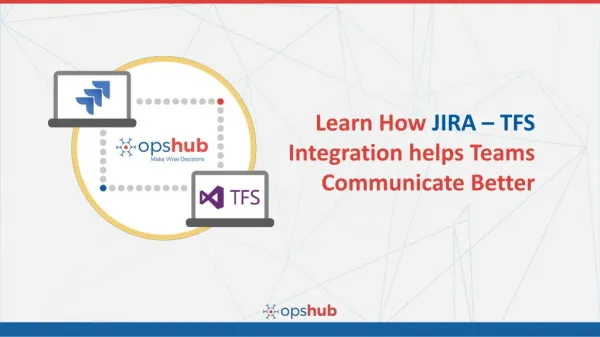 Learn How JIRA - TFS Integration helps Teams Communicate Better