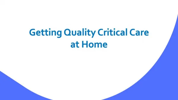Quality critical care at the comfort of home