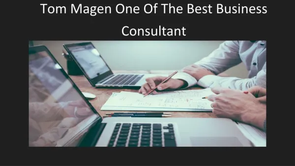 Tom Magen One Of The Best Business Consultant