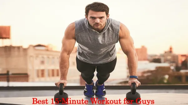 Best 15-minute workout for Guys