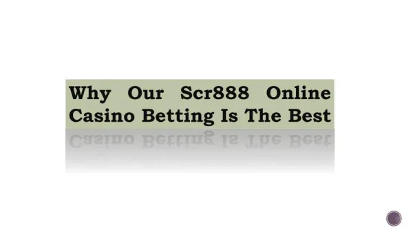 The best remuneration for SCR888 online game casino