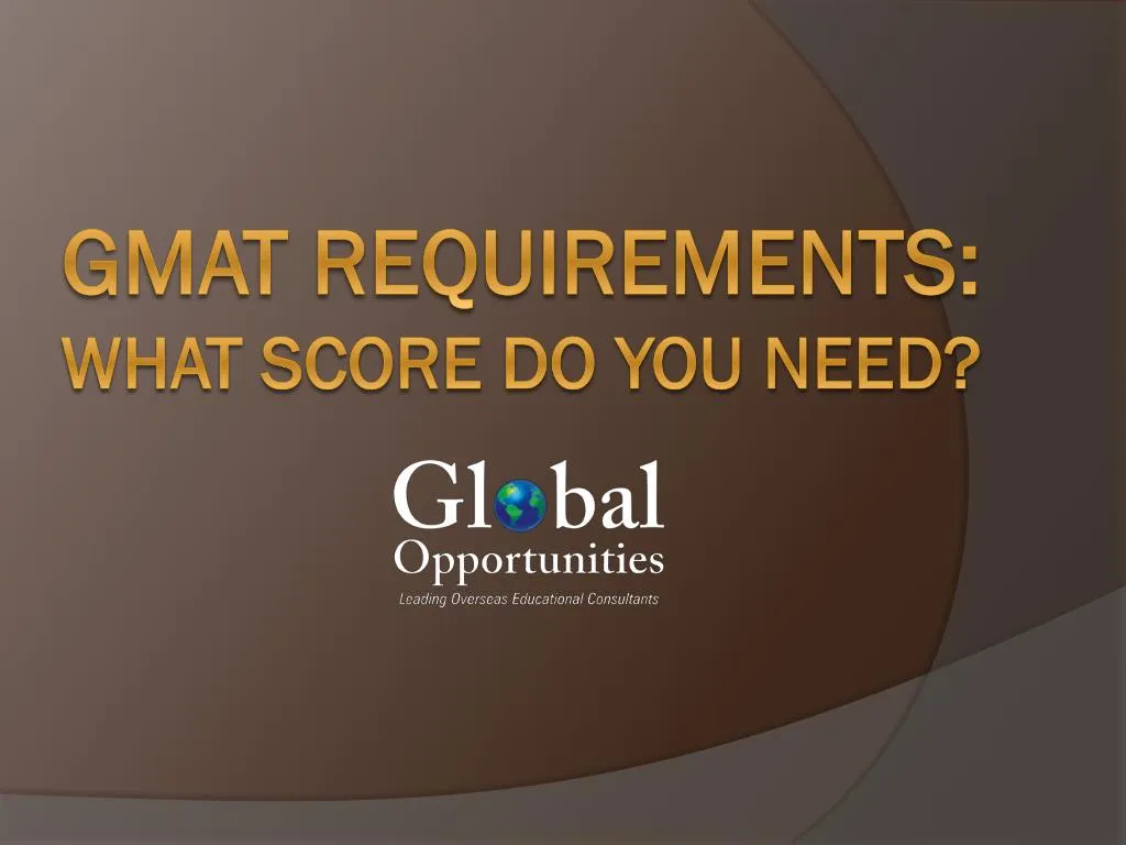 gmat requirements what score do you need