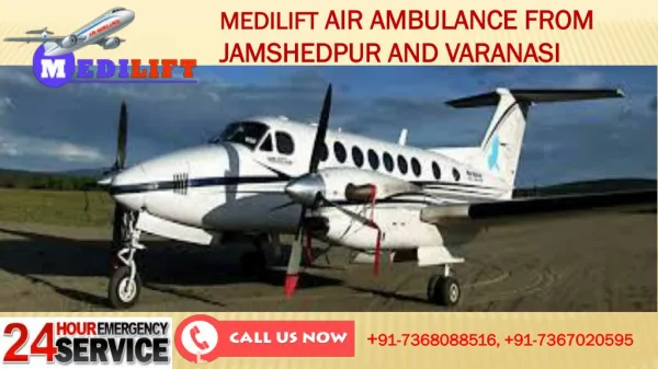 Low-Budget Medilift Air Ambulance from Jamshedpur and Varanasi