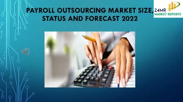 Payroll Outsourcing Market Size, Status and Forecast 2022