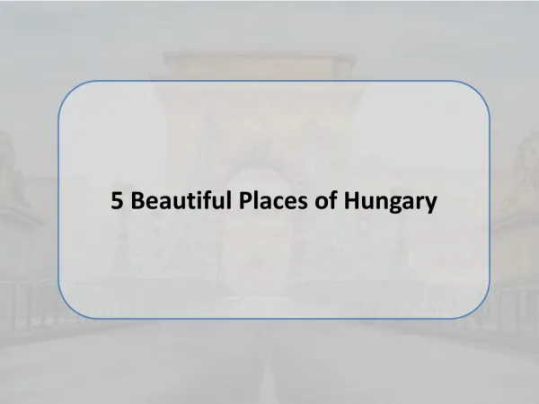 5 beautiful places of hungary