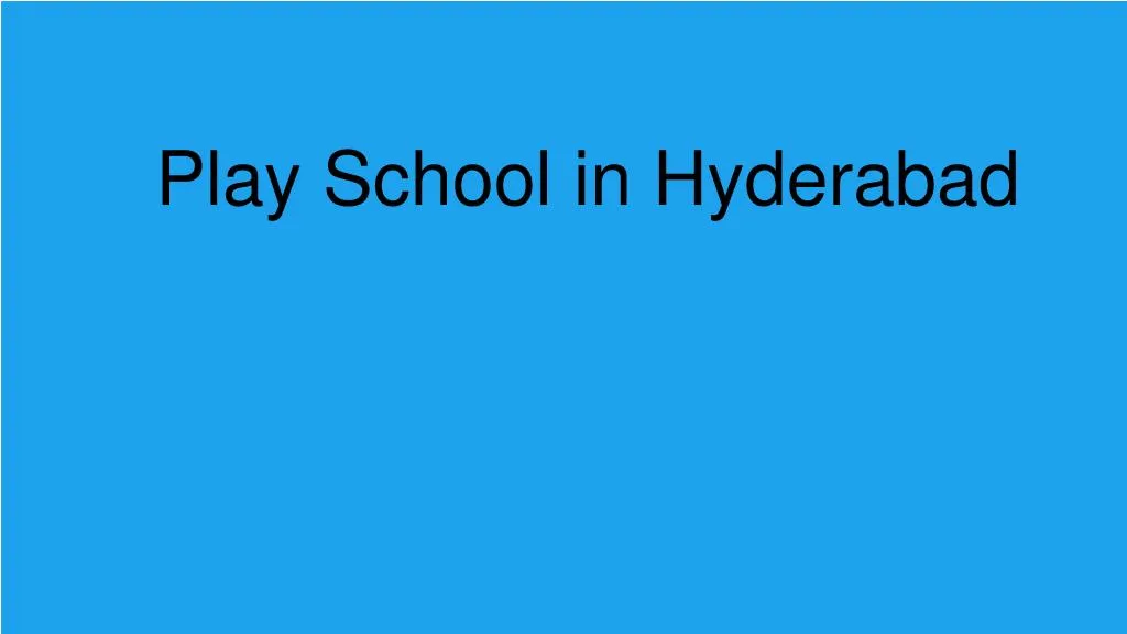 play school in hyderabad