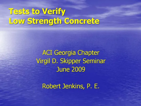 Tests to Verify Low Strength Concrete