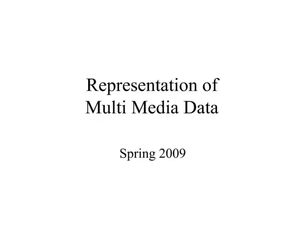 Representation of Multi Media Data