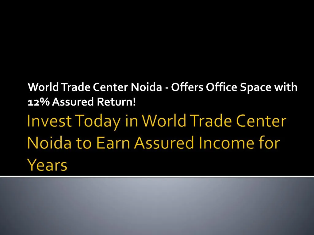 world trade center noida offers office space with 12 assured return