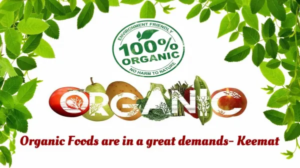 Organic Foods are in a great demands- Keemat