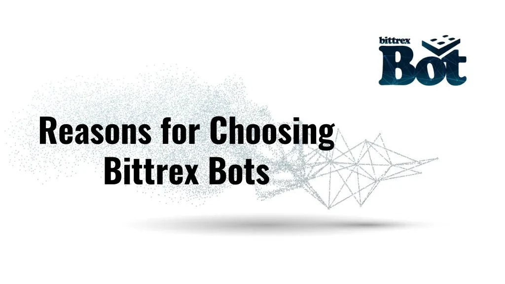 reasons for choosing bittrex bots