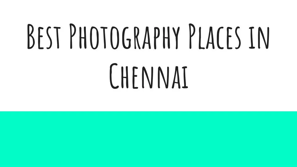 best photography places in chennai