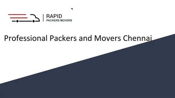 Professional Packers and Movers Chennai, India - Rapid Packers Movers