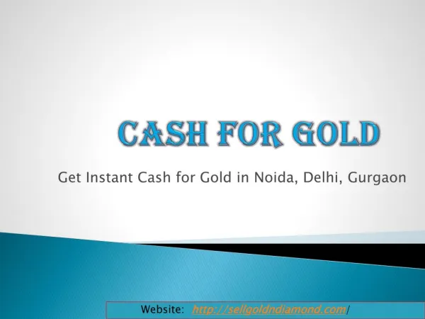 Cash for Gold Noida, Delhi | Cash Against Gold in Noida