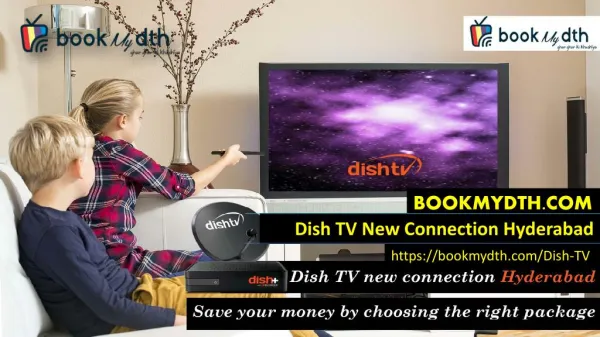 Dish Tv New Connection Hyderabad : Save Your Money By Choosing The Right Dish Tv Package