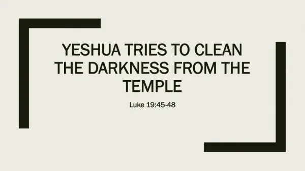 Luke 19:45-48 (Jesus clears the Temple) Sermon Slides