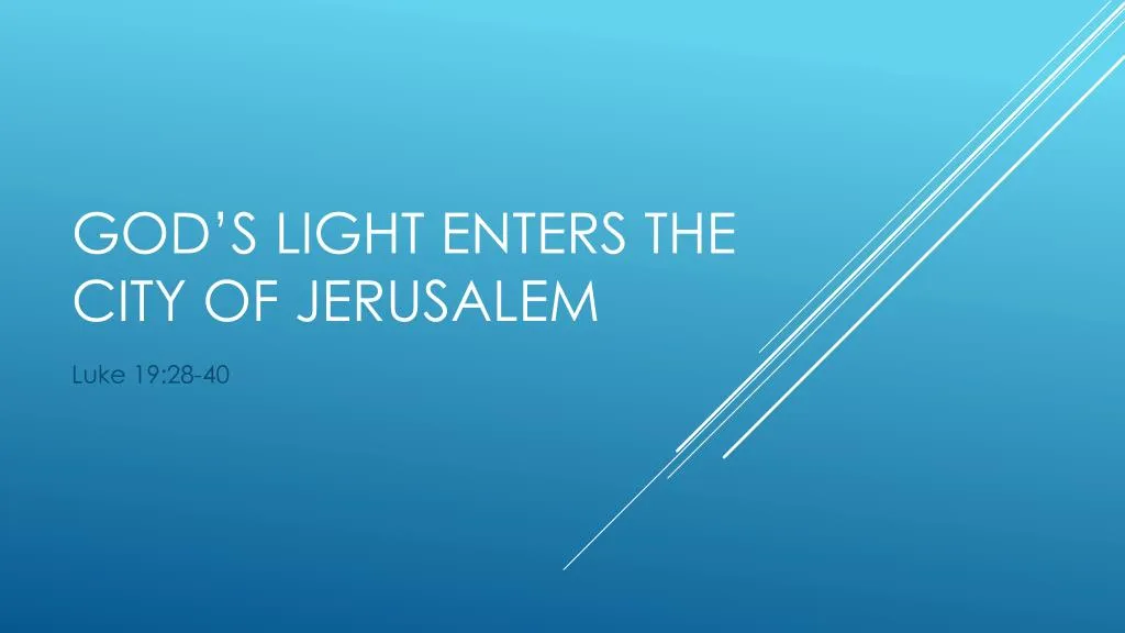 god s light enters the city of jerusalem