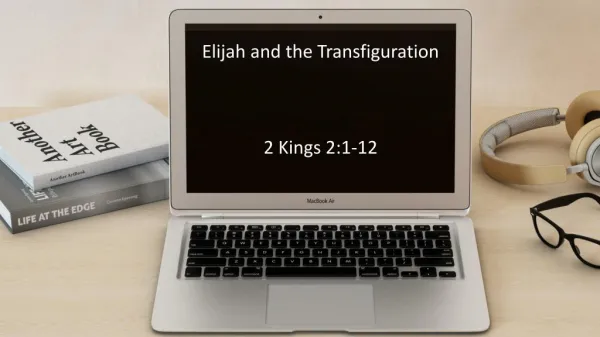 2 Kings 2:1-12 Sermon Slides