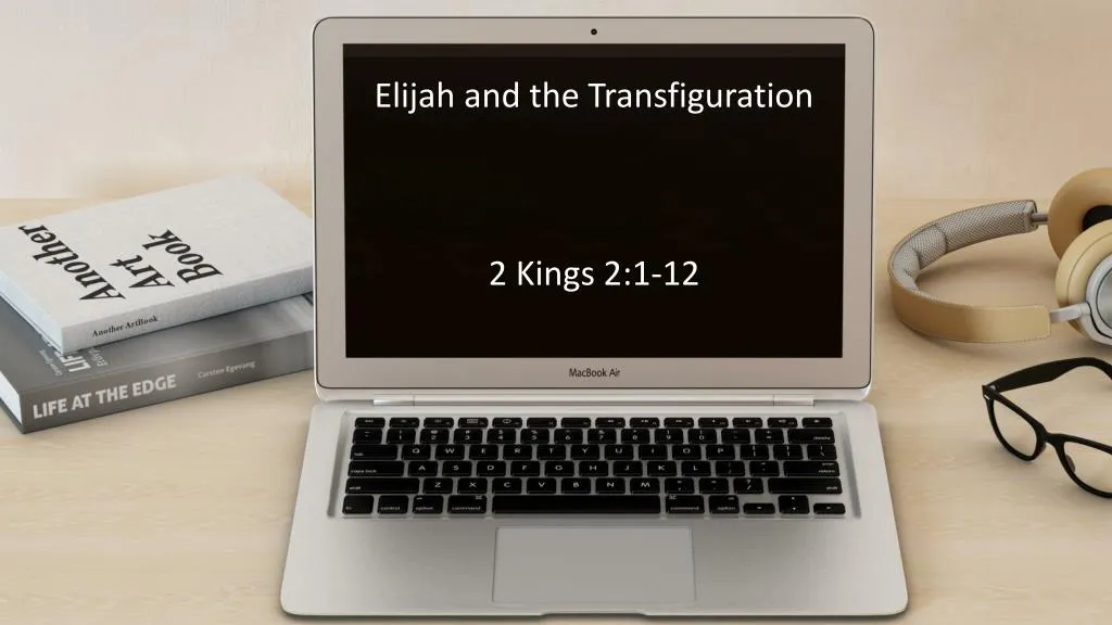 elijah and the transfiguration 2 kings 2 1 12