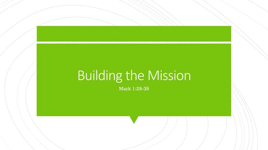 building the mission