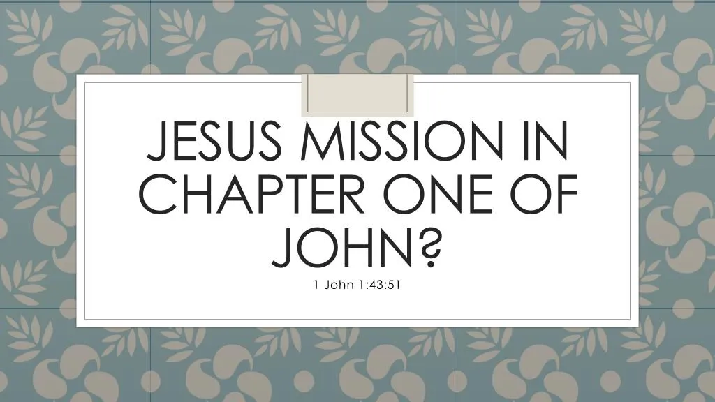 jesus mission in chapter one of john