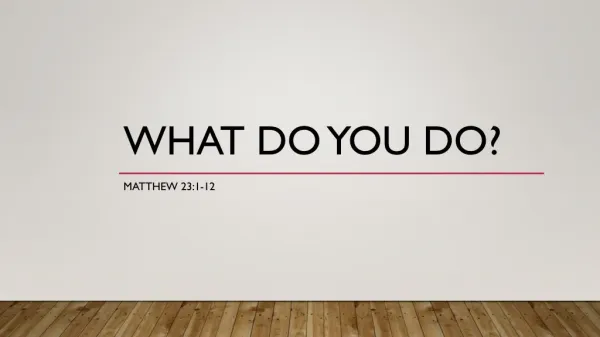 Matthew 23:1-12 (2017) Sermon Slides