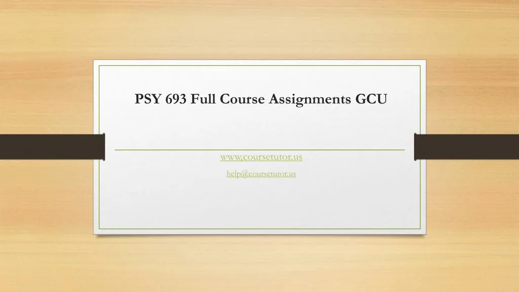 psy 693 full course assignments gcu
